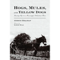 Hogs, Mules, and Yellow Dogs: Growing Up on a Mississippi Subsistence Farm - Paperback