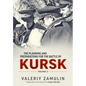 The Planning and Preparations for the Battle of Kursk: Volume 2 - Paperback