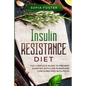 Insulin Resistance Diet: The Complete Guide To Prevent DiabetesWith Low Sugar and Low GI Recipes - Paperback
