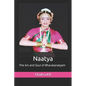 Naatya: The Art and Soul of Bharatanatyam - Paperback
