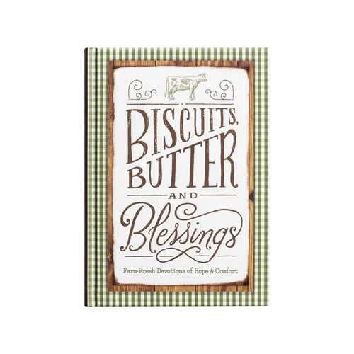Biscuits, Butter, and Blessings: Farm Fresh Devotions for Hope and Comfort - Hardcover