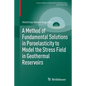 A Method of Fundamental Solutions in Poroelasticity to Model the Stress Field in Geothermal Reservoirs - Paperback