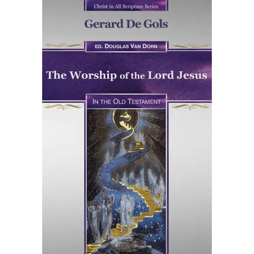 The Worship of the Lord Jesus in the Old Testament - Paperback