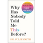 Why Has Nobody Told Me This Before? - Hardcover