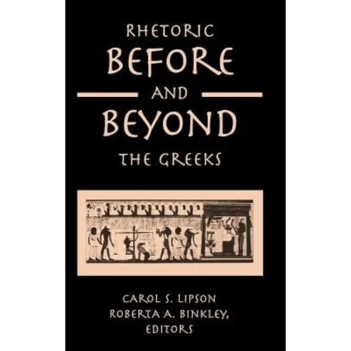 Rhetoric Before and Beyond the Greeks - Hardcover