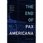 The End of Pax Americana: The Loss of Empire and Hikikomori Nationalism - Hardcover