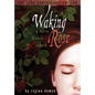 Waking Rose: A Fairy Tale Retold - Hardcover