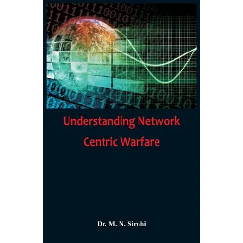 Understanding Network Centric Warfare - Paperback