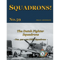 The Dutch Fighter Squadrons: Nos 322 & 120 (NEI) Squadrons - Paperback