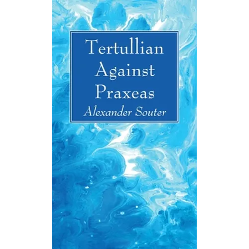 Tertullian Against Praxeas - Hardcover