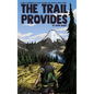 The Trail Provides: A Boy's Memoir of Thru-Hiking the Pacific Crest Trail - Hardcover