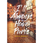 I'll Always Have Paris - Paperback
