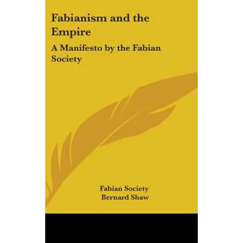 Fabianism and the Empire: A Manifesto by the Fabian Society - Hardcover