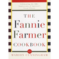 The Fannie Farmer Cookbook: Celebrating the 100th Anniversary of America's Great Classic Cookbook - Hardcover
