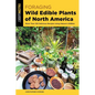 Foraging Wild Edible Plants of North America - Paperback