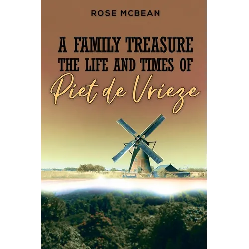 A Family Treasure: The Life And Times Of Piet de Vrieze - Paperback