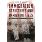 Immigration Structures and Immigrant Lives: An Introduction to the Us Experience - Paperback