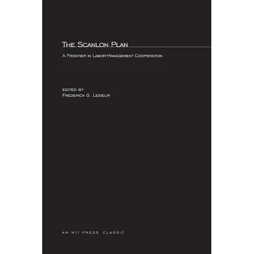 The Scanlon Plan: A Frontier in Labor-Management Cooperation - Paperback