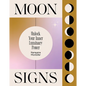Moon Signs: Unlock Your Inner Luminary Power - Hardcover