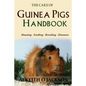 The Care Of Guinea Pigs Handbook: Housing - Feeding - Breeding And Diseases - Paperback