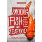 Smoking Fish and Seafood: Complete Smoker Cookbook for Real Barbecue, Ultimate How-To Guide for Smoked Fish and Seafood - Paperback