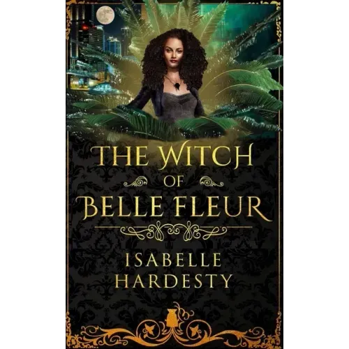 The Witch of Belle Fleur: YA Fantasy - Paperback
