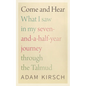 Come and Hear: What I Saw in My Seven-And-A-Half-Year Journey Through the Talmud - Hardcover