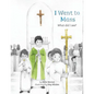 I Went to Mass: What Did I See? - Hardcover