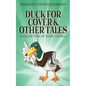 Duck For Cover & Other Tales: A Collection Of Short Stories - Paperback
