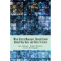 What Every Manager Should Know About Big Data and Data Science - Paperback