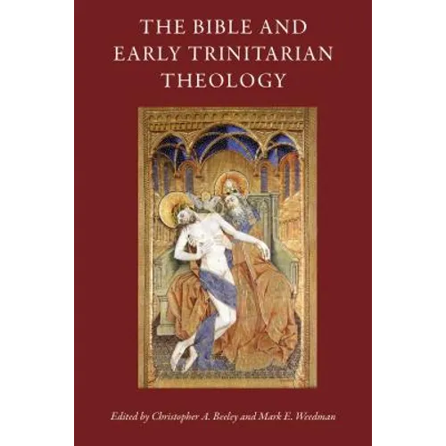 The Bible and Early Trinitarian Theology - Hardcover