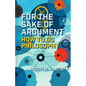 For the Sake of Argument: How to Do Philosophy - Paperback