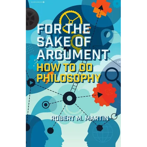 For the Sake of Argument: How to Do Philosophy - Paperback