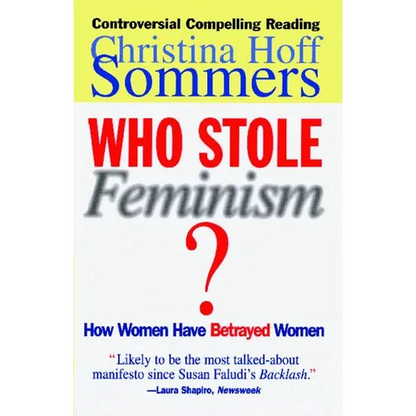 Who Stole Feminism?: How Women Have Betrayed Women - Paperback