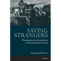 Saving Strangers: Humanitarian Intervention in International Society - Paperback