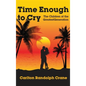 Time Enough to Cry: The Children of the Greatest Generation - Hardcover