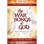 The War Songs of God: ... that I may conquer by His song ... - Paperback