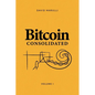 Bitcoin Consolidated: Volume 1 - Paperback