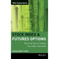 Stock Index Futures & Options: The Ins and Outs of Trading Any Index, Anywhere - Hardcover