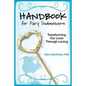 Handbook for Fairy Godmothers: Transforming our Lives Through Loving - Paperback