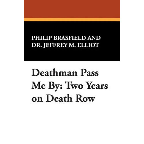 Deathman Pass Me by: Two Years on Death Row - Paperback