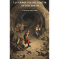A Journey to the Center of the Earth (Annotated) - Paperback