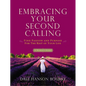 Embracing Your Second Calling: Find Passion and Purpose for the Rest of Your Life - Paperback