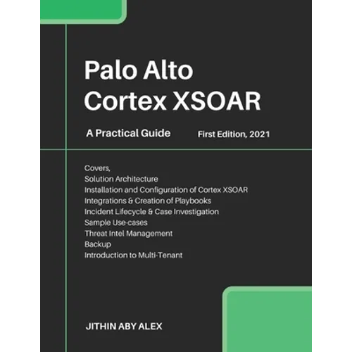 Palo Alto Cortex XSOAR: A Practical Guide - Paperback
