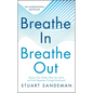 Breathe In, Breathe Out: Restore Your Health, Reset Your Mind and Find Happiness Through Breathwork - Hardcover