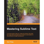 Mastering Sublime Text - Paperback