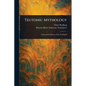 Teutonic Mythology - Paperback