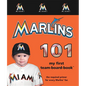 Miami Marlins 101-Board - Board Book