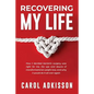Recovering My Life: How I decided bariatric surgery was right for me, the ups and downs through transformational weight loss, and why I wo - Paperback