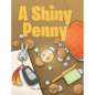 A Shiny Penny - Hardcover